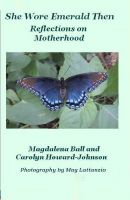 Cover for 'She Wore Emerald Then: Reflections On Motherhood'