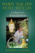 When The Zen Dust Settles - Zen Koans Of A Retired Zen Master by Rainer Loveiam