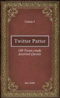 Cover for 'Twitter Patter - 100 Tweet-ready Assorted Quotes - Volume 9'