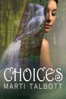 Cover for 'Choices, book 12 (Marti Talbott's Highlander Series)'