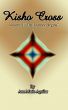 Kisho Cross: The Journey Begins by Ann Marie Aguilar