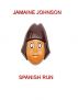 Spanish Run by Jamaine Johnson