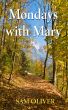 Mondays with Mary by Sam Oliver