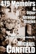 419 Memoirs & Other Strange Stories by Michael Canfield