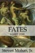 Fates by Steven Mohan, Jr.