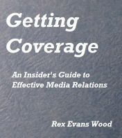 Cover for 'Getting Coverage, an Insider's Guide to Effective Media Relations'