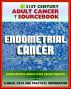 21st Century Adult Cancer Sourcebook: Endometrial Cancer (Cancer of the Uterus) - Clinical Data for Patients, Families, and Physicians by Progressive Management