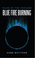 Cover for 'Tales of the Pahleen: Blue Fire Burning'