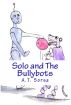 Solo And The Bullybots by A. T. Sorsa