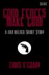 Good Fences Make Good (A Dan Wilder Short Story) by Chris O'Grady