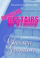 Cover for 'Dragged Upstairs'