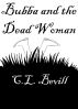 Bubba and the Dead Woman by C.L. Bevill