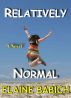 Relatively Normal (The Kaitlyn Chronicles #2) by Elaine Babich
