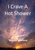 I Crave A Hot Shower by Tsiluma Mwelesa
