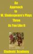 An Approach to W. Shakespeareâ€™s Plays-Three- As You Like It by Students' Academy
