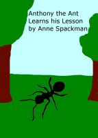 Cover for 'Anthony the Ant Learns his Lesson'