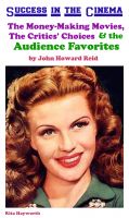 Cover for 'Success in the Cinema: The Money-Making Movies, The Critics' Choices & the Audience Favorites'