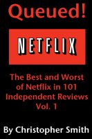 Cover for 'Queued!: The Best and Worst of Netflix in 101 Independent Movie Reviews'
