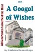 William Pardon Tankerfield the Third and A Googol of Wishes by Barbara Dean Aliaga