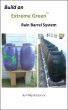 Build an Extreme Green Rain Barrel by Philip Rastocny