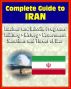 2012 Complete Guide to Iran: Authoritative Coverage of Iranian Nuclear and Missile Programs, Sanctions and Threat of War, Regime, Military, Human Rights, Terrorism, History, Economy, Oil Industry by Progressive Management
