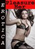 Erotica: Pleasure Her, Tales of Sex by Lillian Snow