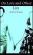 On Love and Other Lies by Matthew Morgan