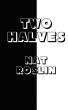 Two Halves by Nat Roslin
