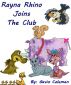 Rayna Rhino Joins the Club - Part 3 by Gavin Coleman