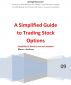 A Simplified Guide to Trading Stock Options by Marco Anthony 