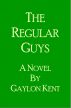 The Regular Guys by Gaylon  Kent