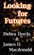 Looking For Futures by James D. Macdonald