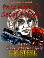 Cover for 'Once Upon A Set of Wheels. Part 2: Take It To The Limit'