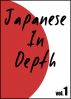 Japanese in Depth vol.1 by International Communication Institute 