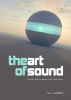 The Art of Sound â€“ Creative Tools for Music in the 21st Century by CE Gordon