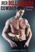 Her Billionaire Cowboy: Craving Curves (a BBW Erotic Romance; Curvy Girl & Billionaire Cowboy, Western Romance) by Arwen Rich