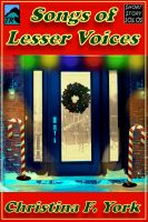 Cover for 'Songs of Lesser Voices-A Holiday Short Short Story'