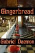 Gingerbread by Gabriel Daemon