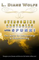 Cover for 'Overcoming Obstacles with SPUNK! The Keys to Leadership & Goal-Setting'