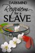 Requiem for a Slave by Darkmind 