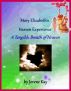 Mary Elizabeth's Heaven Experience: A Tangible Breath of Heaven by Jorene Kay