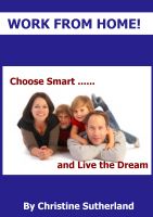 Cover for 'Work From Home - Choose Smart & Live the Dream'
