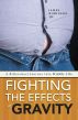 Fighting the Effects of Gravity:  A Bittersweet Journey Into Middle Life by James Robinson Jr.