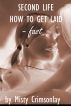 Second Life - How to Get Laid ~ fast! by Misty Crimsonlay
