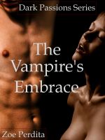 Cover for 'Dark Passions Series: The Vampire's Embrace'