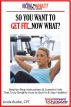 So You Want To Get Fit...Now What? Step-by-Step Instructions & Essential Info That Truly Simplify How to Get Fit & Stay Healthy! by Linda Burke