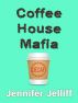 Coffee House Mafia by Jennifer Jelliff