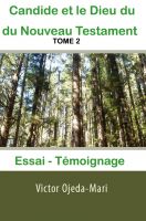Cover for 'TOME 2 - Candide et le Dieu du Nouveau Testament - Essai et T&eacute;moignage'
