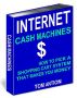 Internet Cash Machines: How to Pick a Shopping Cart System that Makes You Money by Tom Antion