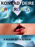 A ROOM WITH A VIEW [gay themed] by Konrad DEIRE